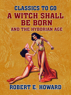 cover image of A Witch Shall Be Born and the Hyborian Age